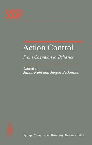 Action Control: From Cognition to Behavior (Springer Series in Social Psychology)