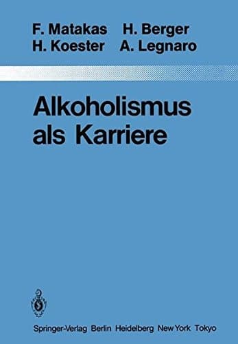 Alkoholismus als Karriere (Monographien aus dem Gesamtgebiete der Psychiatrie) (German Edition)