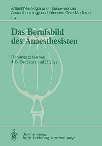 Das Berufsbild des Anaesthesisten (Anaesthesiologie und Intensivmedizin Anaesthesiology and Intensive Care Medicine, 164) (German Edition)