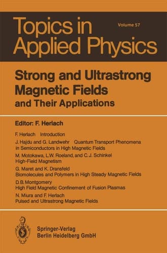Strong and Ultrastrong Magnetic Fields: and Their Applications (Topics in Applied Physics)