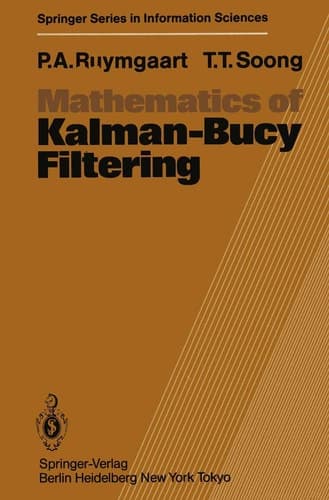 Mathematics of Kalman-Bucy Filtering (Springer Series in Information Sciences)