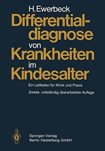 Differentialdiagnose von Krankheiten im Kindesalter Ein Leitfaden für Klinik und Praxis