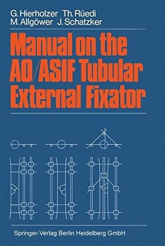 Manual on the AO/ASIF Tubular External Fixator