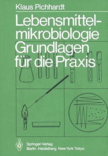 Lebensmittelmikrobiologie Grundlagen für die Praxis