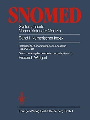 SNOMED Systematisierte Nomenklatur der Medizin Band I Numerischer Index