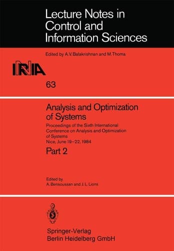 Analysis and Optimization of Systems Proceedings of the Sixth International Conference on Analysis and Optimization of Systems Nice, June 19–22, 1984 Part 2