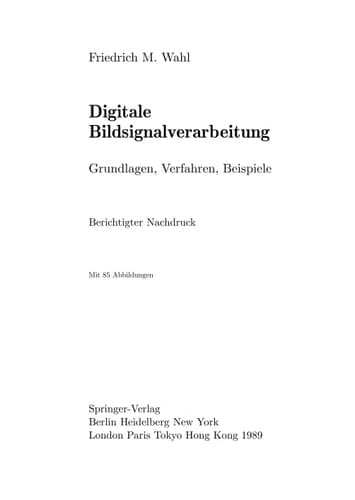 Digitale Bildsignalverarbeitung Grundlagen, Verfahren, Beispiele