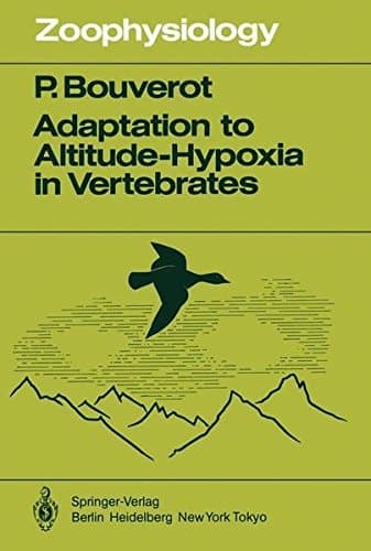 Adaptation to Altitude-Hypoxia in Vertebrates (Zoophysiology)