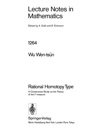 Rational Homotopy Type: A Constructive Study via the Theory of the I*-measure (Lecture Notes in Mathematics, 1264)