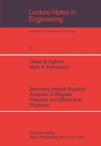 Boundary Integral Equation Analyses of Singular, Potential, and Biharmonic Problems (Lecture Notes in Engineering, 7)