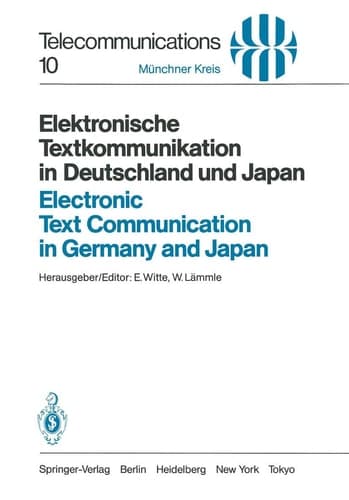 Elektronische Textkommunikation in Deutschland und Japan / Electronic Text Communication in Germany and Japan Konzepte, Anwendungen, Soziale Wirkungen, Einführungsstrategien / Concepts, Applications, Social Impacts, Implementation Strategies