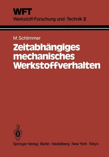 Zeitabhängiges mechanisches Werkstoffverhalten Grundlagen, Experimente, Rechenverfahren für die Praxis