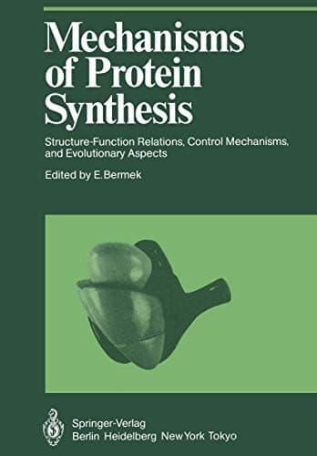 Mechanisms of Protein Synthesis Structure-Function Relations, Control Mechanisms, and Evolutionary Aspects
