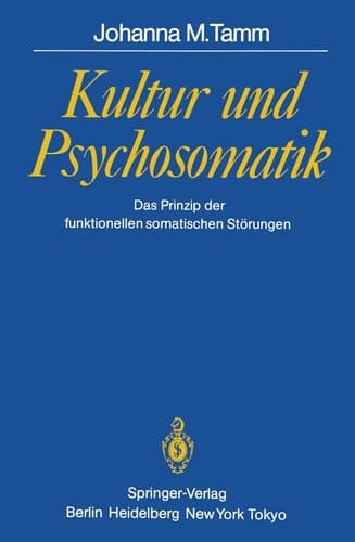 Kultur und Psychosomatik Das Prinzip der funktionellen somatischen Störungen