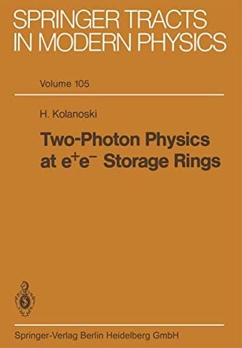 Two-Photon Physics at e+ e- Storage Rings (Springer Tracts in Modern Physics)