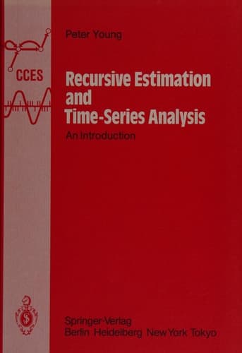 Recursive Estimation and Time-Series Analysis: An Introduction (Communications and Control Engineering)
