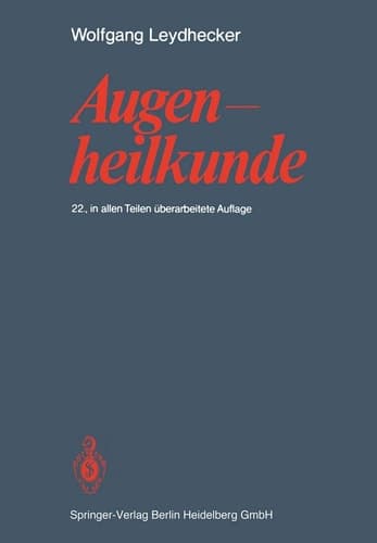 Augenheilkunde Mit einem Repetitorium und einer Sammlung von Examensfragen für Studenten
