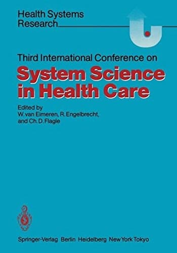 Third International Conference on System Science in Health Care: Troisième Conférence Internationale sur la Science des Systèmes dans le Domaine de la ... Research) (English and French Edition)
