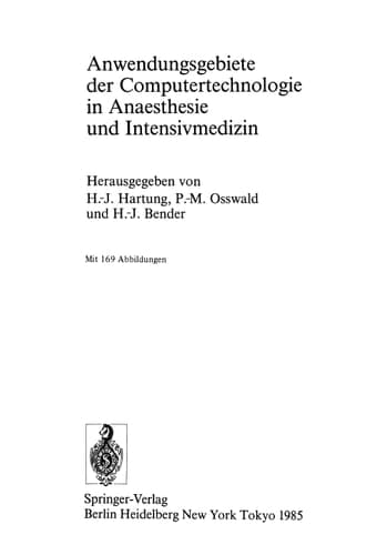 Anwendungsgebiete der Computertechnologie in Anaesthesie und Intensivmedizin (Anaesthesiologie und Intensivmedizin Anaesthesiology and Intensive Care Medicine, 168) (German Edition)