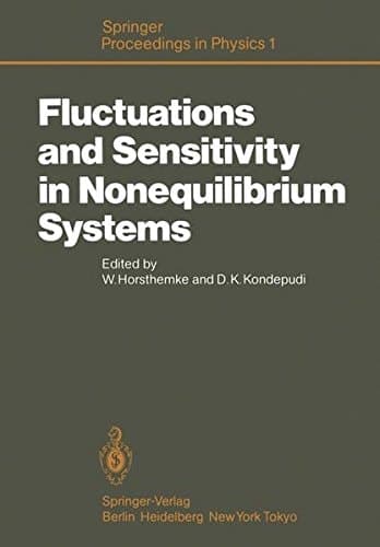 Fluctuations and Sensitivity in Nonequilibrium Systems: Proceedings of an International Conference, University of Texas, Austin, Texas, March 12–16, 1984 (Springer Proceedings in Physics)