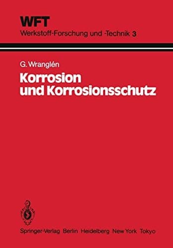 Korrosion und Korrosionsschutz Grundlagen, Vorgänge, Schutzmaßnahmen, Prüfung