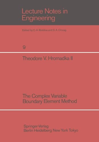 The Complex Variable Boundary Element Method (Lecture Notes in Engineering, 9)