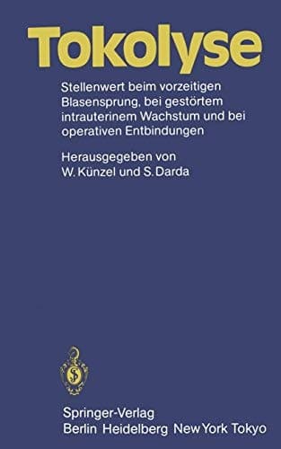 Tokolyse Stellenwert beim vorzeitigen Blasensprung, bei gestörtem intrauterinem Wachstum und bei operativen Entbindungen