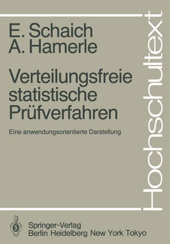 Verteilungsfreie statistische Prüfverfahren Eine anwendungsorientierte Darstellung