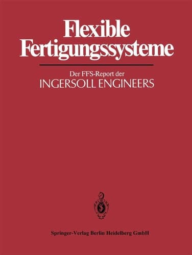 Flexible Fertigungssysteme Der FFS-Report der INGERSOLL ENGINEERS