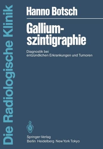 Galliumszintigraphie Diagnostik bei entzündlichen Erkrankungen und Tumoren