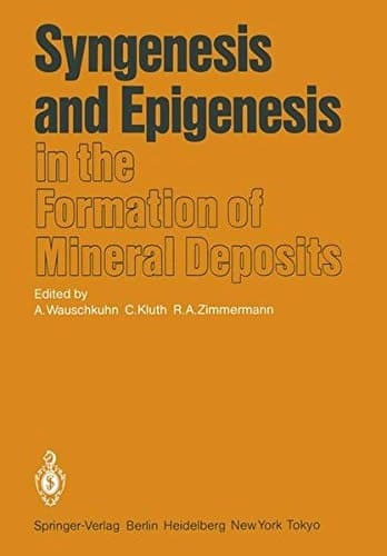 Syngenesis and Epigenesis in the Formation of Mineral Deposits: A Volume in Honour of Professor G. Christian Amstutz on the Occasion of His 60th Birth