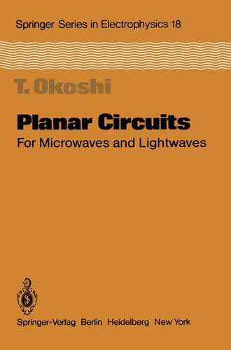 Planar Circuits for Microwaves and Lightwaves (Springer Series in Electronics and Photonics)