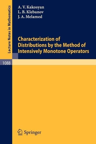 Characterization of Distributions by the Method of Intensively Monotone Operators (Lecture Notes in Mathematics, 1088)