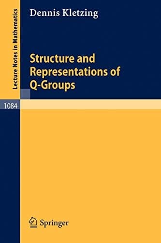 Structure and Representations of Q-Groups (Lecture Notes in Mathematics, 1084)