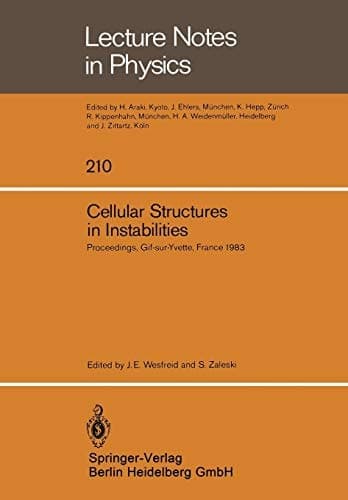 Cellular Structures in Instabilities Proceedings of the Meeting “Structures cellulaires dans les instabilités — périodicité, défauts, turbulence de phase” Held at Gif-sur-Yvette, France, June 20–22, 1983