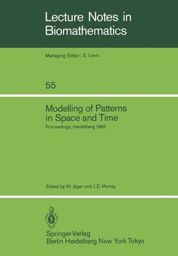 Modelling of Patterns in Space and Time: Proceedings of a Workshop held by the Sonderforschungsbereich 123 at Heidelberg July 4–8, 1983 (Lecture Notes in Biomathematics, 55)