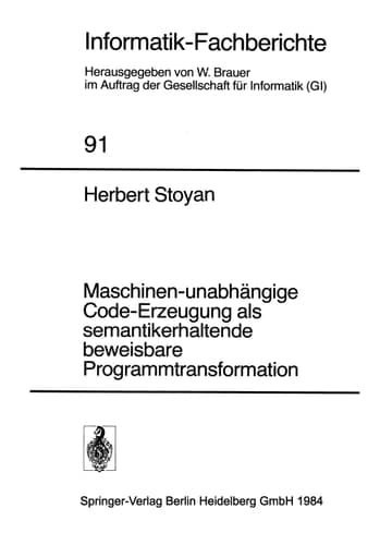 Maschinen-unabhängige Code-Erzeugung als semantikerhaltende beweisbare Programmtransformation (Informatik-Fachberichte, 91) (German Edition)