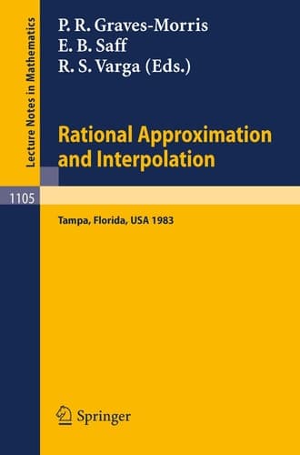 Rational Approximation and Interpolation: Proceedings of the United Kingdom - United States Conference, held at Tampa, Florida, December 12-16, 1983 (Lecture Notes in Mathematics, 1105)