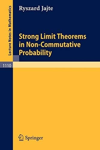 Strong Limit Theorems in Non-Commutative Probability (Lecture Notes in Mathematics, 1110)