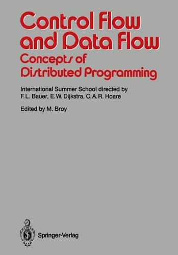 Control Flow and Data Flow: Concepts of Distributed Programming International Summer School