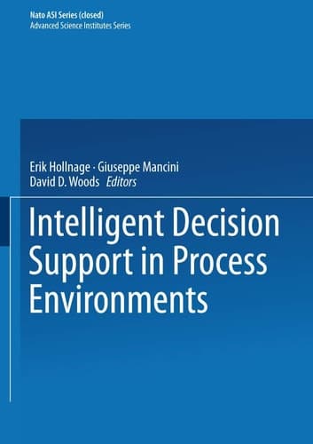 Intelligent Decision Support in Process Environments (Nato ASI Subseries F:)