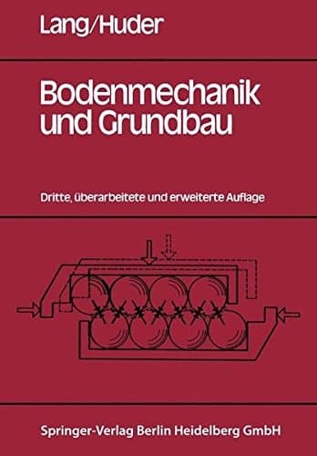 Bodenmechanik und Grundbau das Verhalten von Boden und die wichtigsten grundbaulichen Konzepte