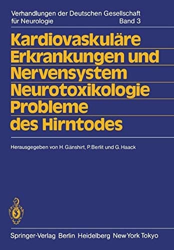 Kardiovaskuläre Erkrankungen und Nervensystem Neurotoxikologie Probleme des Hirntodes 58. Tagung. Jahrestagung vom 19.-22. September 1984 in Heidelberg