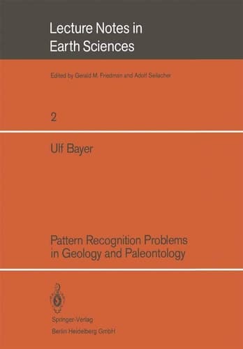 Pattern Recognition Problems in Geology and Paleontology (Lecture Notes in Earth Sciences, 2)