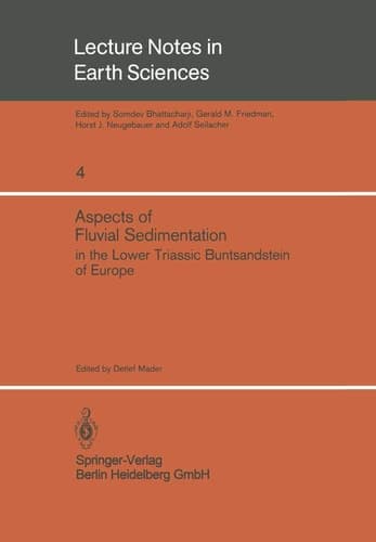 Aspects of Fluvial Sedimentation in the Lower Triassic Buntsandstein of Europe (Lecture Notes in Earth Sciences, 4)