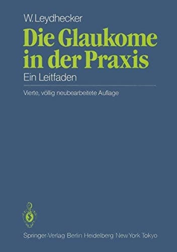 Die Glaukome in der Praxis ein Leitfaden