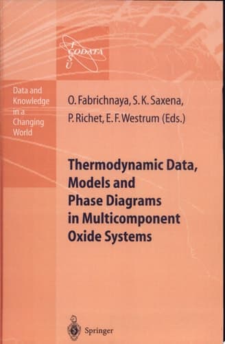 Thermodynamic Data, Models, and Phase Diagrams in Multicomponent Oxide Systems An Assessment for Materials and Planetary Scientists Based on Calorimetric, Volumetric and Phase Equilibrium Data