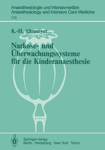 Narkose- und Überwachungssysteme für die Kinderanaesthesie: Experimentelle und klinische Untersuchungen zur Bewertung und Neuentwicklung ... Care Medicine, 170) (German Edition)