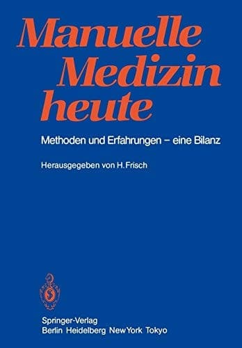 Manuelle Medizin heute Methoden und Erfahrungen — eine Bilanz