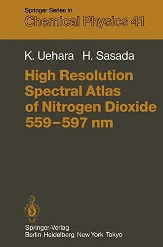 High Resolution Spectral Atlas of Nitrogen Dioxide 559–597 nm (Springer Series in Chemical Physics)